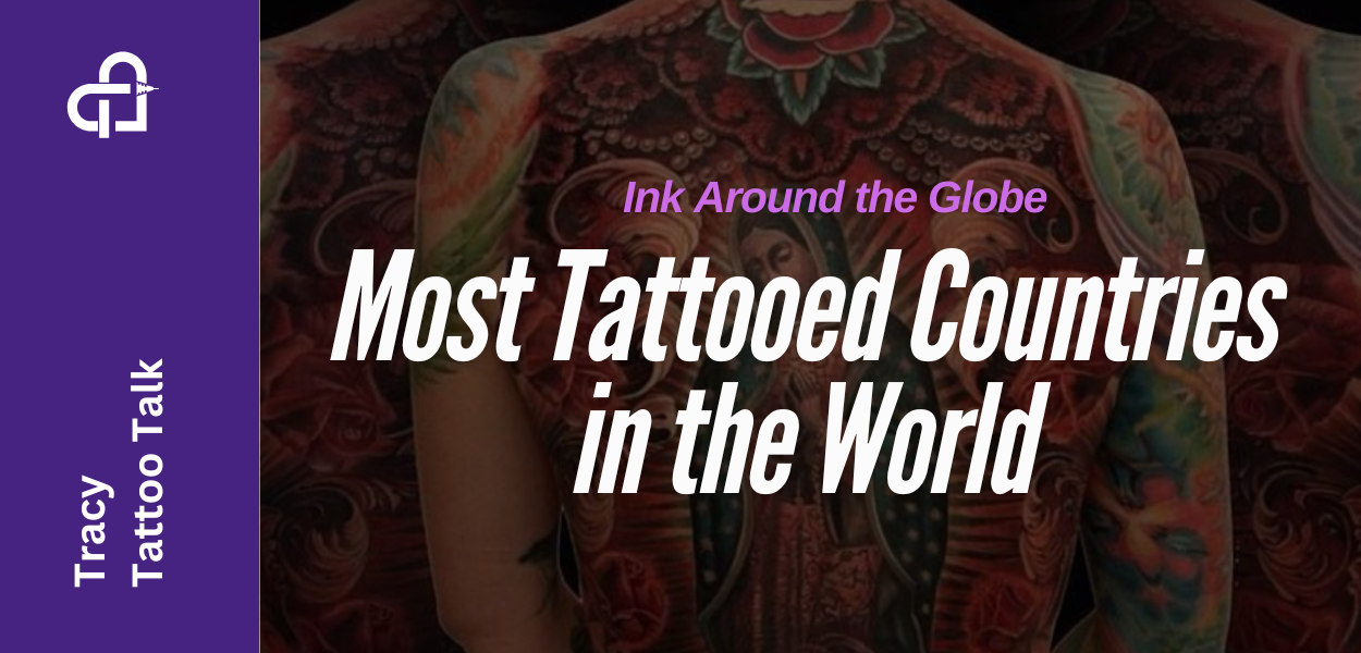 Ink Around the Globe: The Top 3 Most Tattooed Countries in the World
